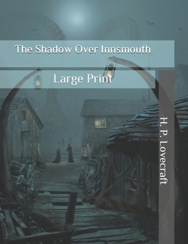 The Shadow Over Innsmouth: Large Print