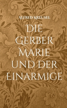 Paperback Die Gerber Marie und der Einarmige [German] Book