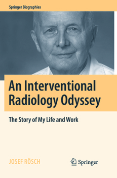 Paperback An Interventional Radiology Odyssey: The Story of My Life and Work Book