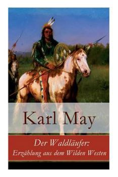 Paperback Der Waldläufer: Erzählung aus dem Wilden Westen [German] Book
