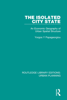 Paperback The Isolated City State: An Economic Geography of Urban Spatial Structure Book