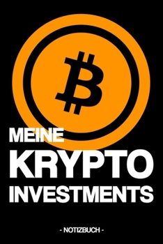 MEINE KRYPTO INVESTMENTS: Notizbuch | Bitcoin | Strategie | Geschenk | kariert | ca. DIN A5 (German Edition)