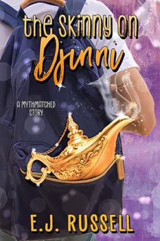 The Skinny on Djinni: A Mythmatched M/M romance - Book #9 of the Mythmatched World