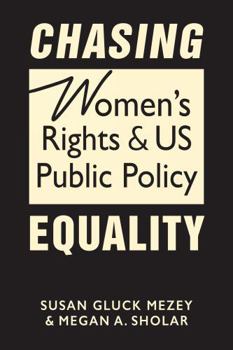 Hardcover Chasing Equality: Women's Rights and U.S. Public Policy Book