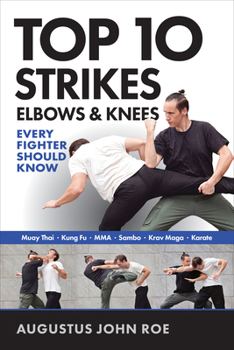 Paperback Top 10 Strikes Elbows & Knees: Every Fighter Should Know Book