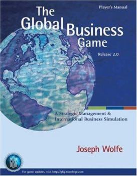 Paperback The Global Business Game: A Simulation in Strategic Management and International Business Book