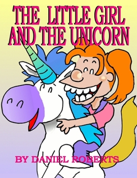 Paperback The Little Girl and the Unicorn Book