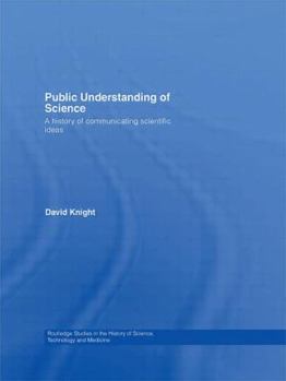 Paperback Public Understanding of Science: A History of Communicating Scientific Ideas Book