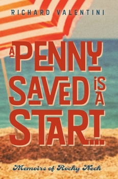 A Penny Saved Is A Start . . .: Memoirs of Rocky Neck