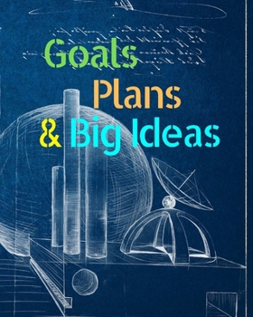 Paperback Goals, Plans, & Big Ideas: A Project Journal for Kids Book