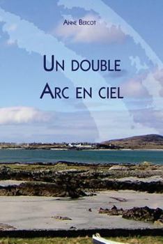 Paperback Un Double Arc En Ciel [French] Book