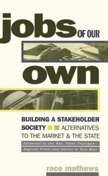 Paperback Jobs of Our Own: Building a Stake Holders Society: Alternatives to the Market and the State (Radical Writing) Book