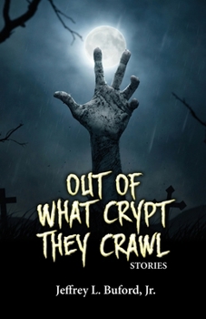 Paperback Out of What Crypt They Crawl: Stories Book
