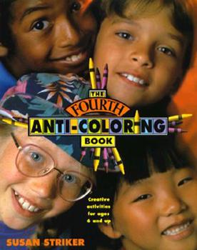 Paperback The Fourth Anti-Coloring Book: Creative Activities for Ages 6 and Up Book