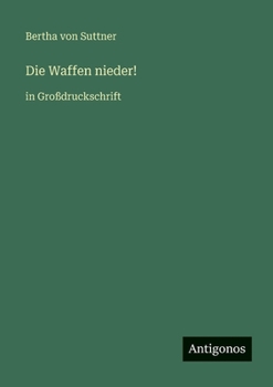Die Waffen nieder!: in Großdruckschrift
