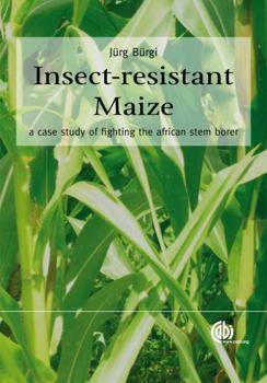 Hardcover Insect-Resistant Maize: A Case Study of Fighting the African Stem Borer Book