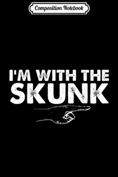Paperback Composition Notebook: I'm With The Skunk Halloween Costume Party Matching Journal/Notebook Blank Lined Ruled 6x9 100 Pages Book