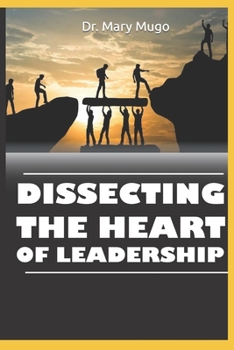 Paperback Dissecting the Heart of Leadership Book