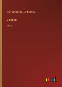 Valperga: Vol. 3