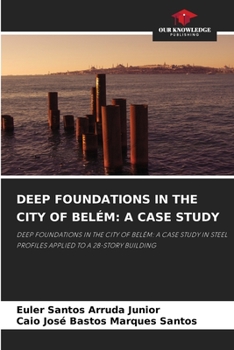 Paperback Deep Foundations in the City of Belém: A Case Study Book