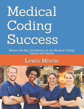 Paperback Medical Coding Success: Master the Key Vocabulary of the Medical Coding Course and Exams Book