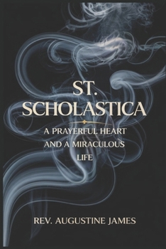 Paperback St. Scholastica: A Prayerful Heart and a Miraculous Life Book