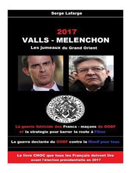 Paperback Valls - Melenchon: Les jumeaux du Grand Orient [French] Book