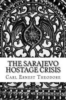 Paperback The Sarajevo Hostage Crisis Book