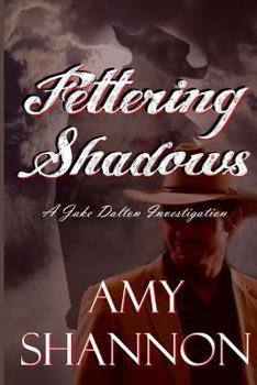 Paperback Fettering Shadows: A Jake Dalton Investigations Book