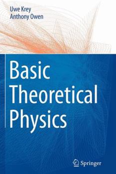 Paperback Basic Theoretical Physics: A Concise Overview Book