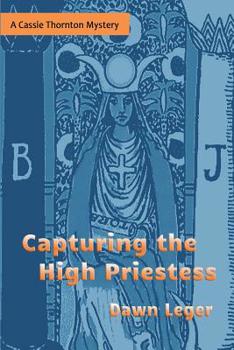 Paperback Capturing the High Priestess: A Cassie Thornton Mystery Book