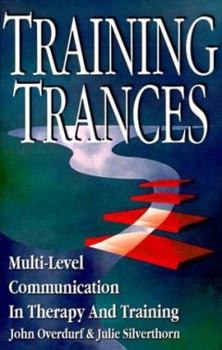 Paperback Training Trances: Multi-Level Communication in Therapy and Training Book