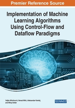 Paperback Implementation of Machine Learning Algorithms Using Control-Flow and Dataflow Paradigms Book