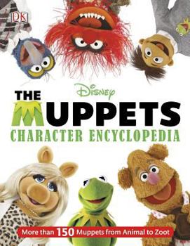 Hardcover Muppets Character Encyclopedia: More Than 150 Muppets from Animal to Zoot Book