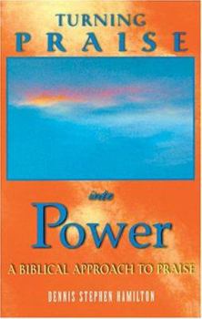 Perfect Paperback Turning Praise into Power Book