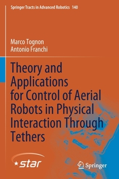 Paperback Theory and Applications for Control of Aerial Robots in Physical Interaction Through Tethers Book