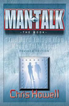 Paperback MAN TALK (The Book): The Hard Things Men Never Talk About Book