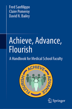 Achieve, Advance, Flourish: A Handbook for Medical School Faculty