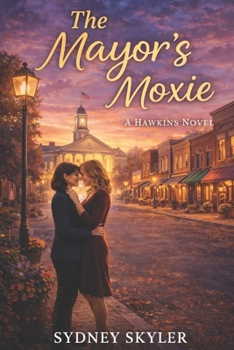 The Mayor's Moxie: A Hawkins Novel