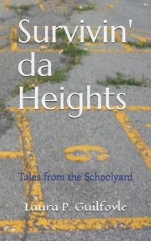 Paperback Survivin' da Heights: Tales from the Schoolyard Book