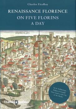 Hardcover Renaissance Florence on Five Florins a Day Book