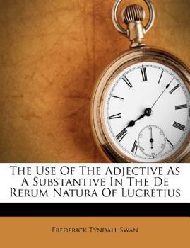Paperback The Use of the Adjective as a Substantive in the de Rerum Natura of Lucretius Book