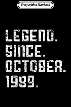 Paperback Composition Notebook: Legend Since October 1989 30th Birthday 30 Years Old Journal/Notebook Blank Lined Ruled 6x9 100 Pages Book