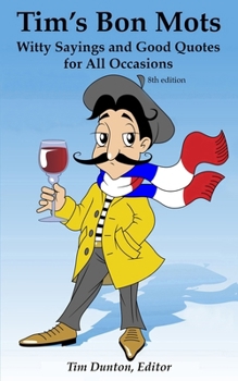 Paperback Tim's Bon Mots: Witty Sayings and Good Quotes for All Occasions Book
