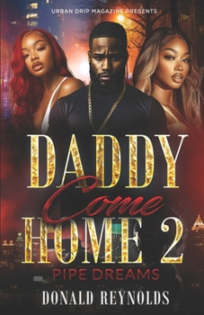 Paperback Daddy Come Home 2: Pipe Dreams Book