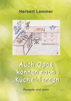 Paperback Auch Opas können noch "Küche" lernen [German] Book