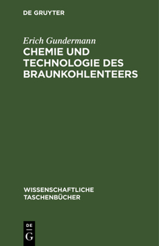 Hardcover Chemie Und Technologie Des Braunkohlenteers [German] Book
