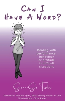 Paperback "Can I Have A Word?" Dealing with performance, behaviour or attitude in difficult situations. Book