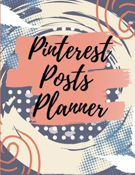 Paperback Pinterest posts planner: Organizer to Plan All Your Posts & Content Book