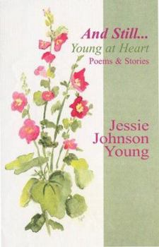Paperback Still...young at Heart: Poems & Stories Book